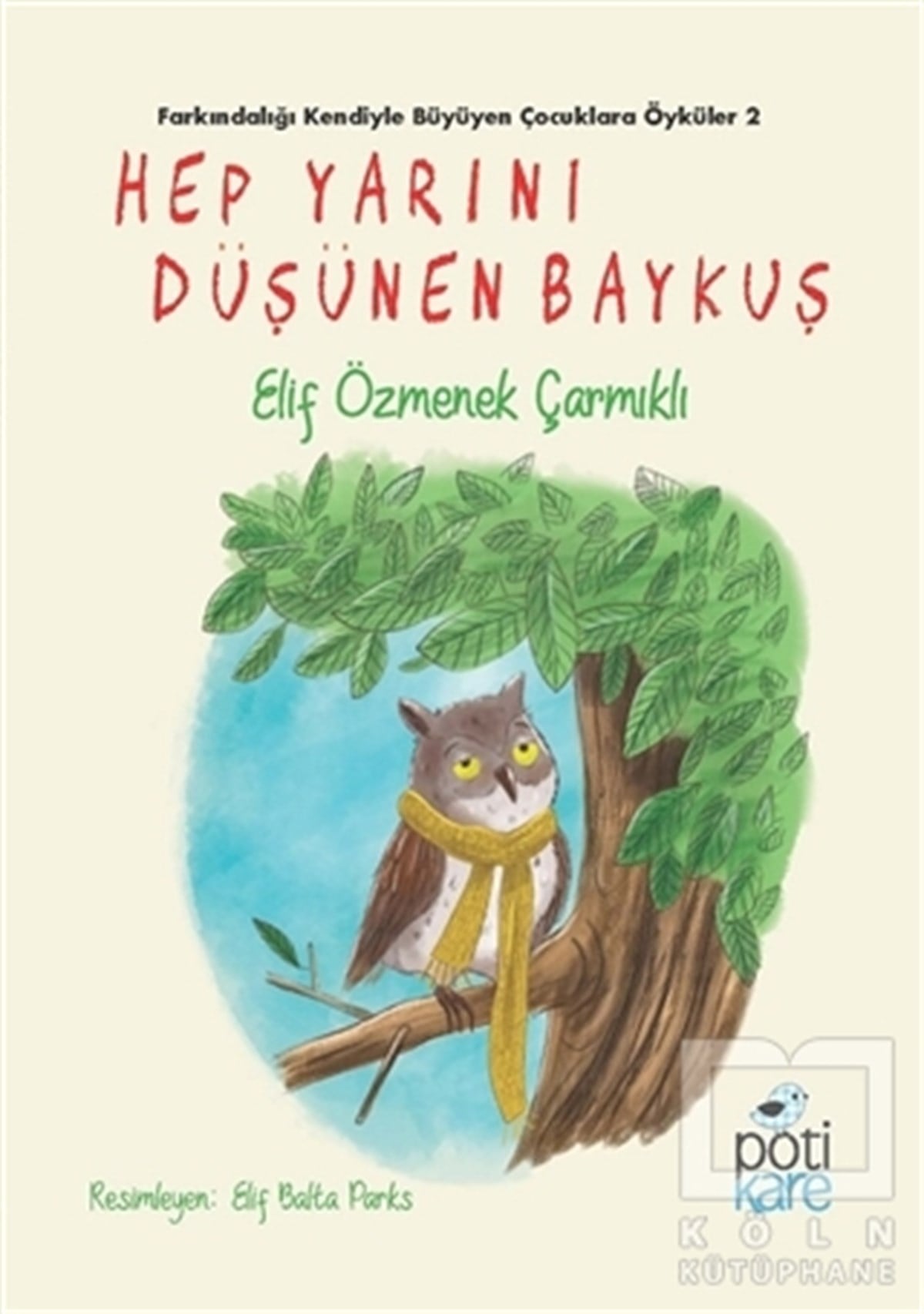 Elif Özmenek ÇarmıklıHikayelerHep Yarını Düşünen Baykuş