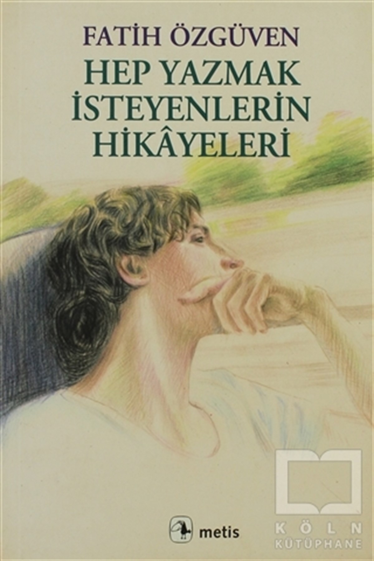 Fatih ÖzgüvenÖyküHep Yazmak İsteyenlerin Hikayeleri