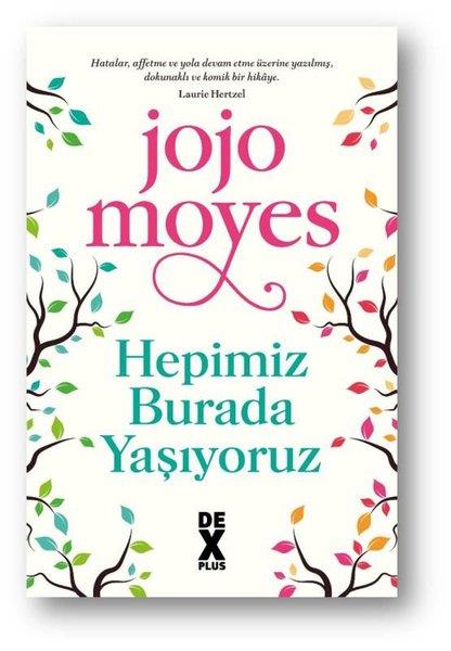 Jojo MoyesAşk Kitapları & Aşk RomanlarıHepimiz Burada Yaşıyoruz