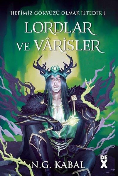 N. G. KabalFantastik Kitaplar & Fantastik RomanlarHepimiz Gökyüzü Olmak İstedik 1 - Lordlar ve Varisler Yeşil Şömiz