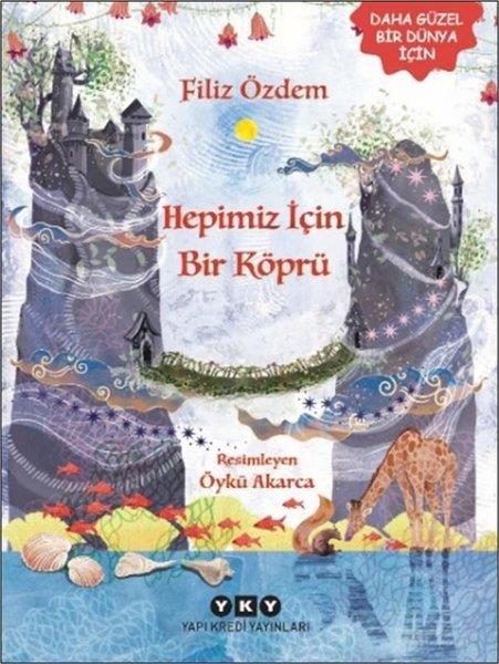 Filiz ÖzdemÇocuk Gençlik RomanlarıHepimiz İçin Bir Köprü