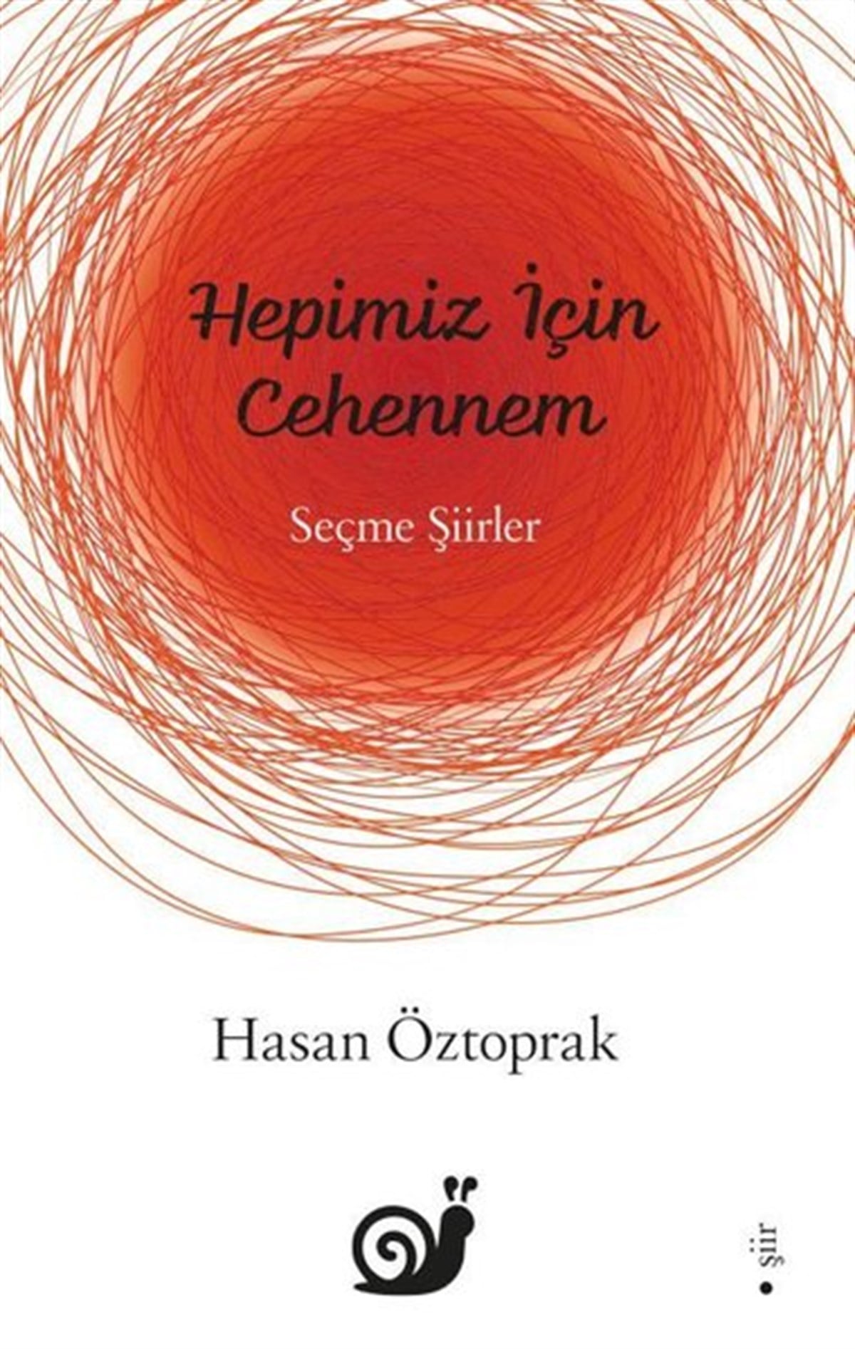 Hasan ÖztoprakTürk ŞiiriHepimiz İçin Cehennem - Seçme Şiirler