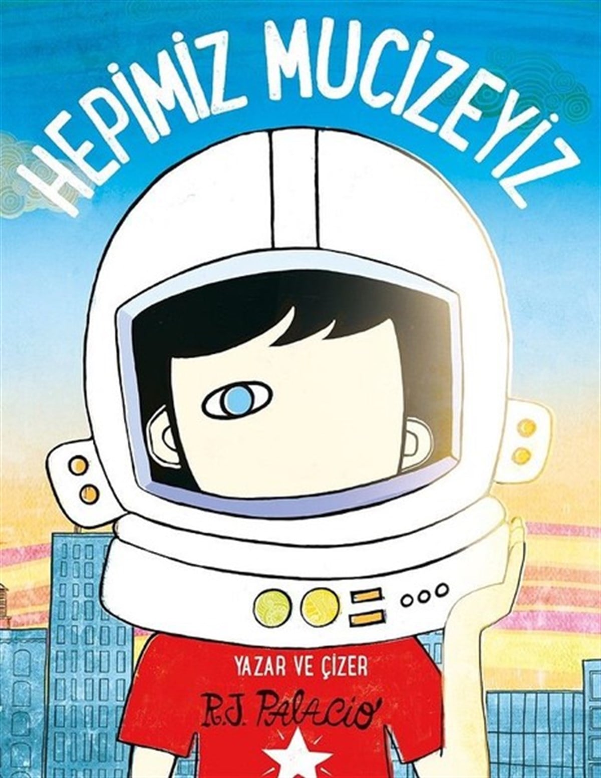 R. J. PalacioÇocuk Masal KitaplarıHepimiz Mucizeyiz