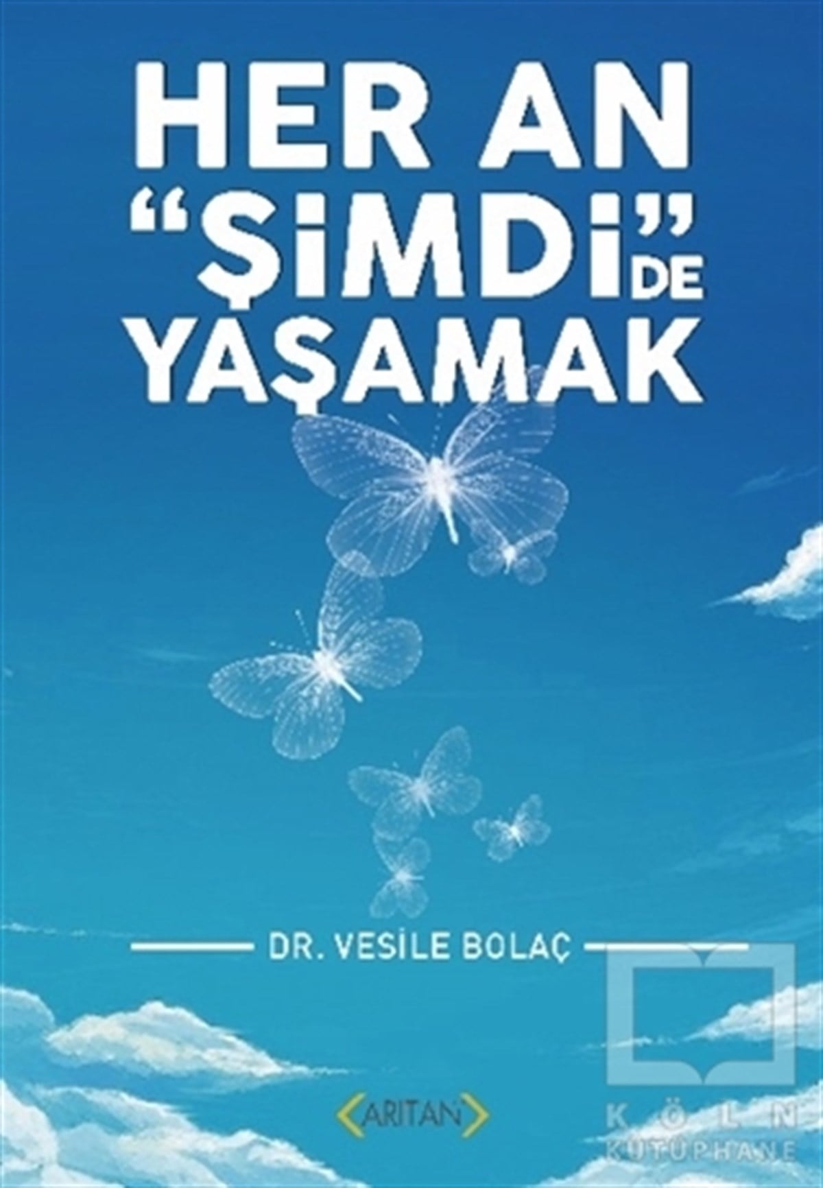 Vesile BolaçKişisel Gelişim KitaplarıHer An 