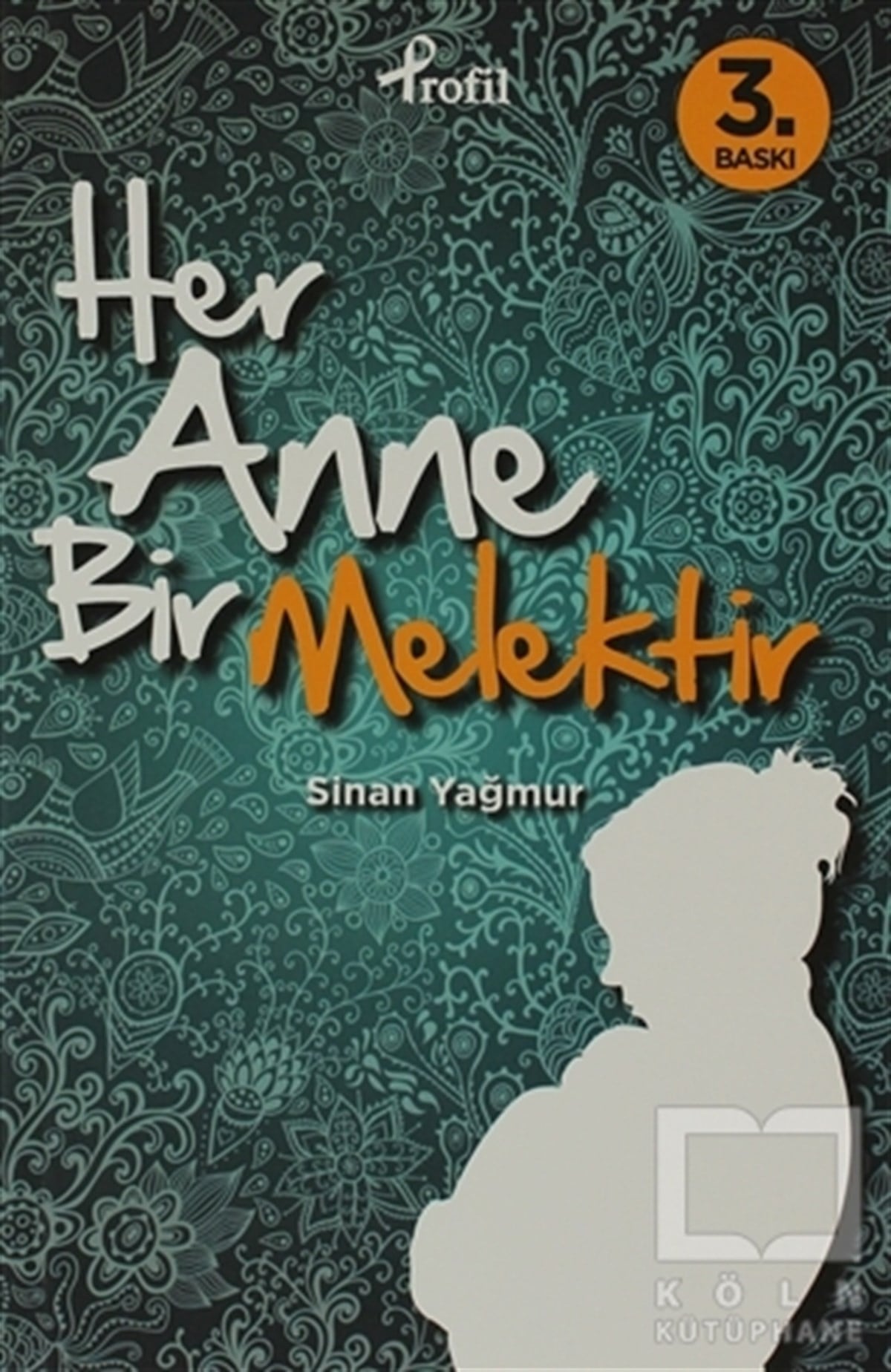 Sinan YağmurEbeveyn KitaplarıHer Anne Bir Melektir