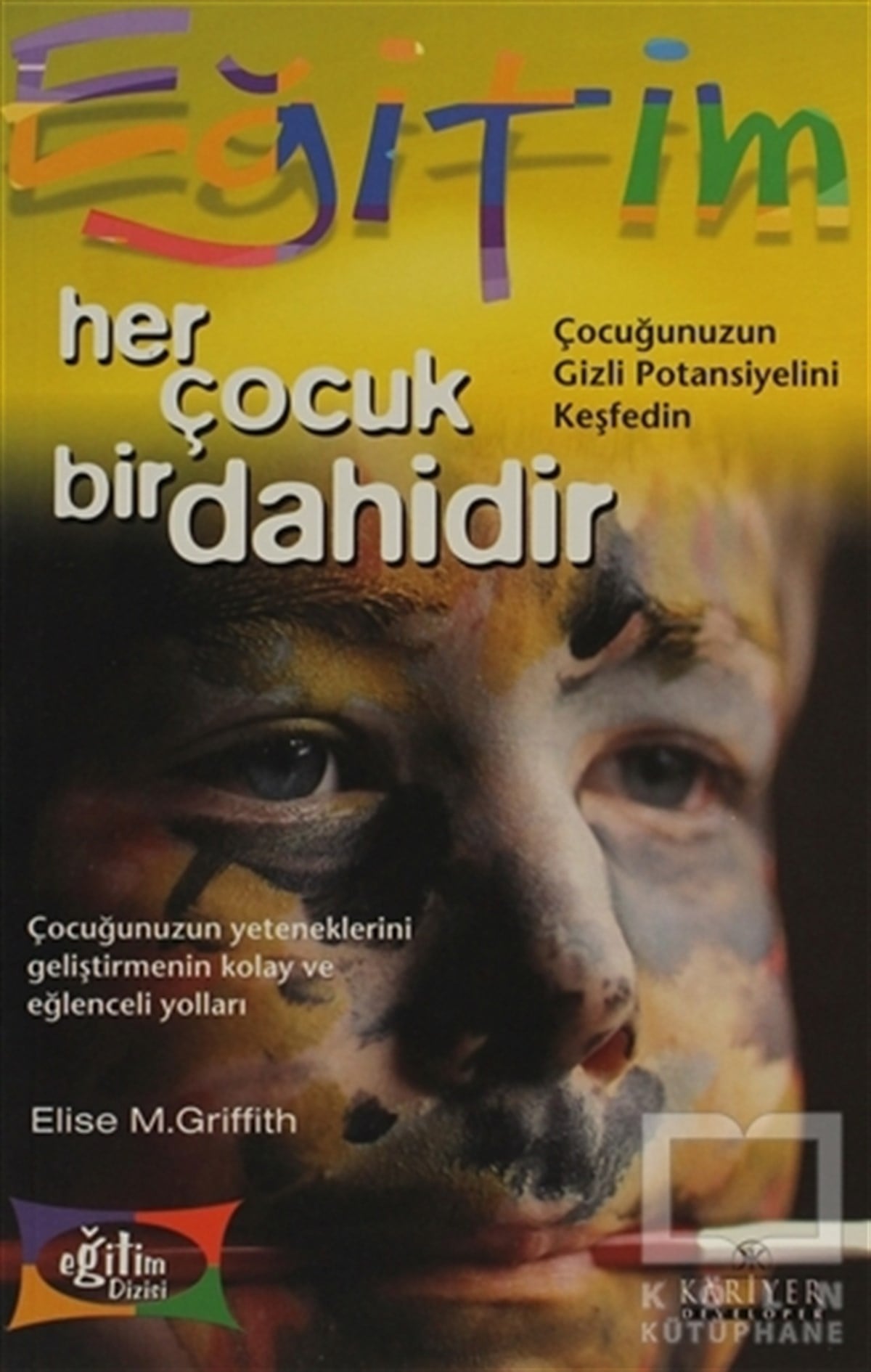 Elise M. GriffithEbeveyn KitaplarıHer Çocuk Bir Dahidir