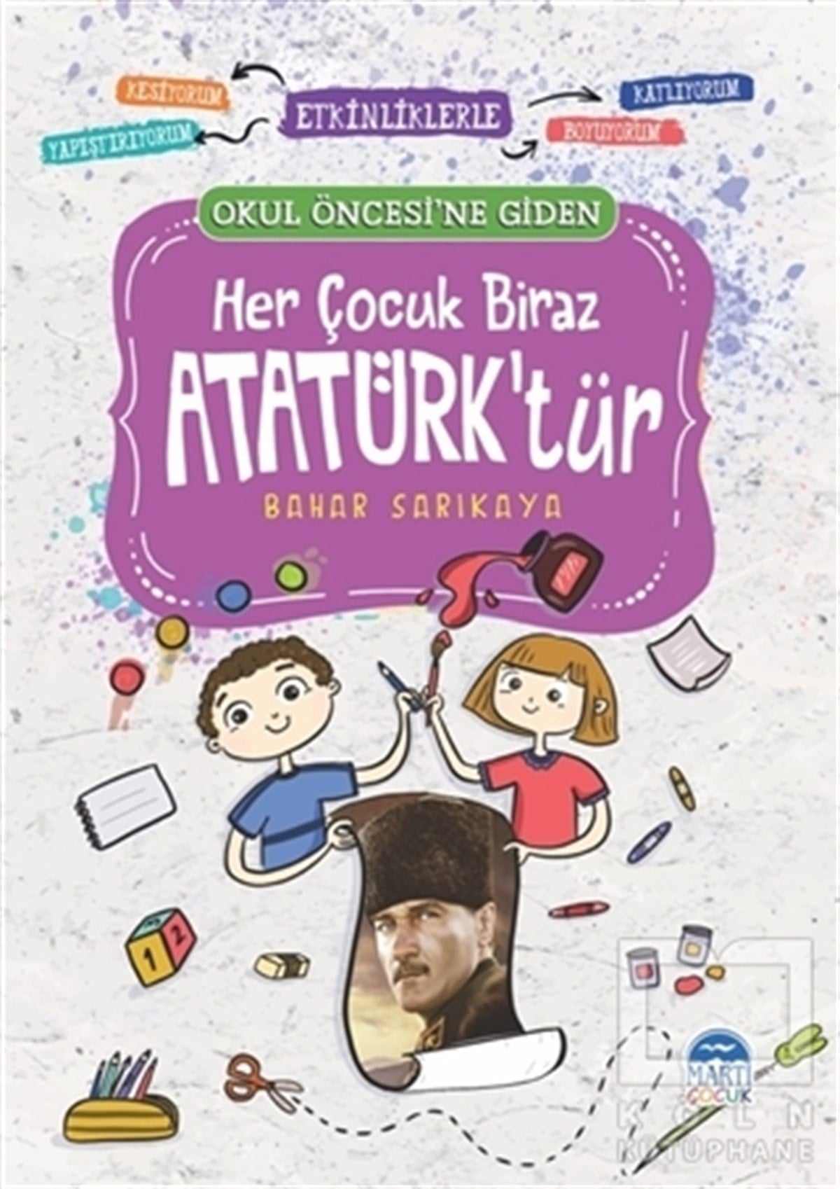 Bahar SarıkayaEtkinlik KitaplarıHer Çocuk Biraz Atatürk’tür