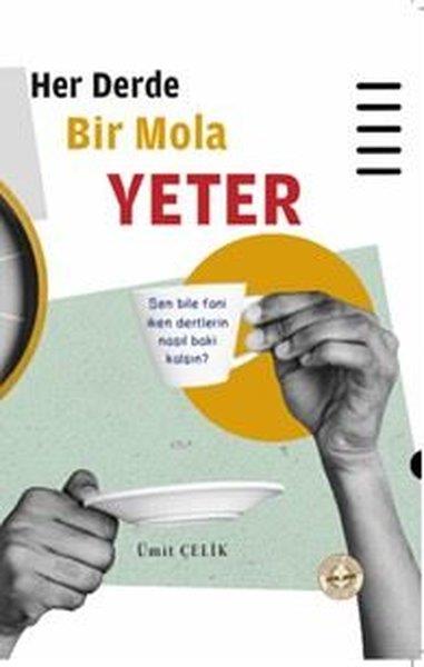 Ümit ÇelikDeneme KitaplarıHer Derde Bir Mola Yeter