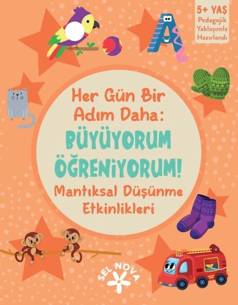 KolektifEgitim Etkinlik KitaplariHer Gün Bir Adım Daha: Büyüyorum Öğreniyorum! Mantıksal Düşünme Etkinlikleri 5+ Yaş