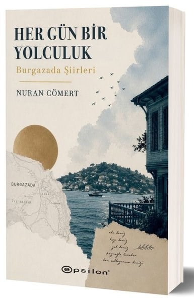 Nuran CömertTürk ŞiiriHer Gün Bir Yolculuk - Burgazada Şiirleri