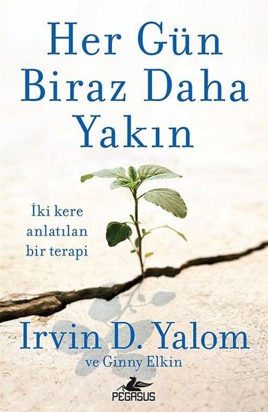 Irvin D. YalomPsikoloji BilimiHer Gün Biraz Daha Yakın