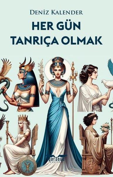 Deniz KalenderKişisel Gelişim KitaplarıHer Gün Tanrıça Olmak