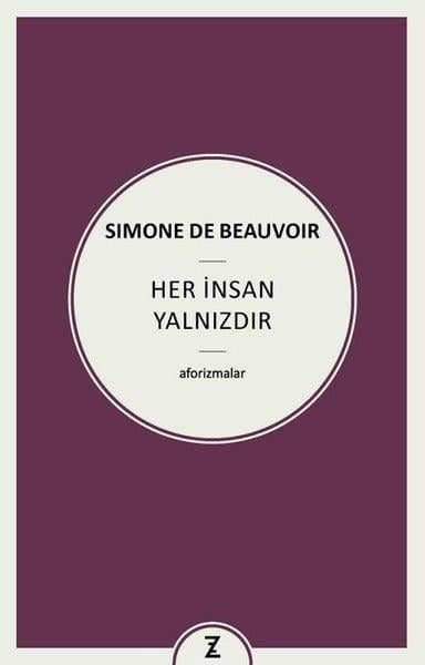Simone de BeauvoirFelsefe BilimiHer İnsan Yalnızdır - Aforizmalar