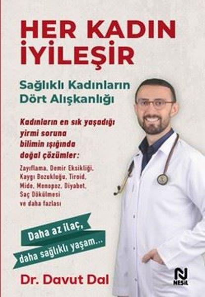 Davut DalKadın SağlığıHer Kadın İyileşir - Sağlıklı Kadınların Dört Alışkanlığı