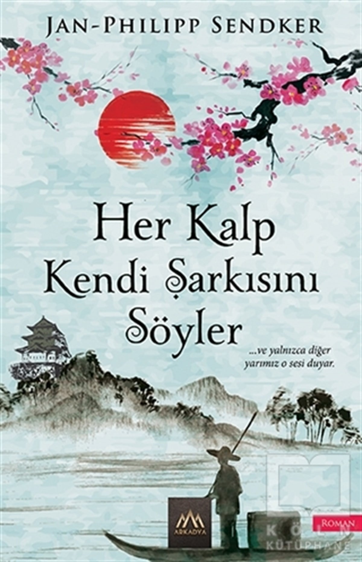 Jan-Philipp SendkerRomanHer Kalp Kendi Şarkısını Söyler