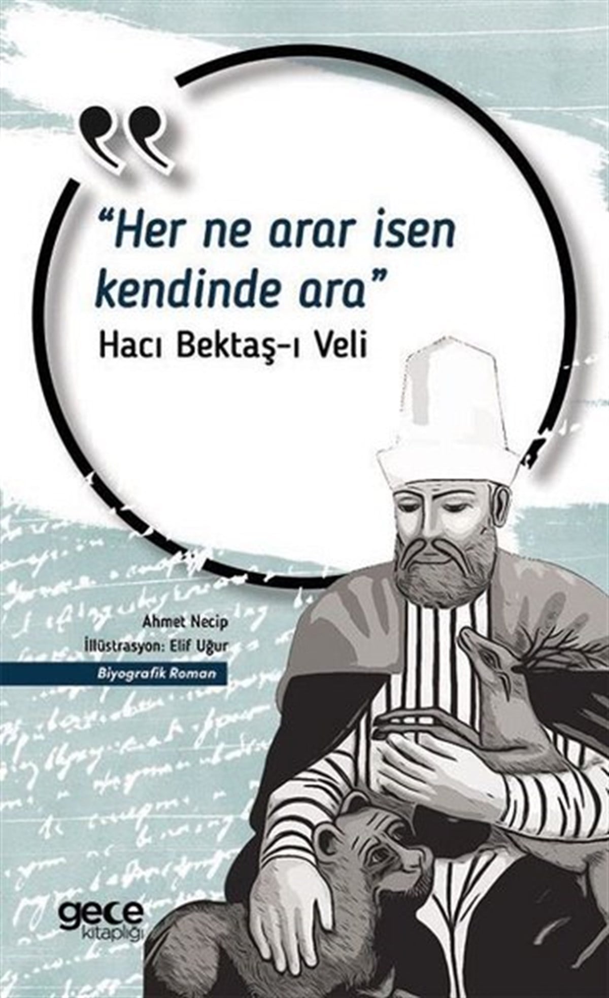 Hacı Bektaş VeliTarihi Biyografi ve Otobiyografi KitaplarıHer Ne Arar İsen Kendinde Ara