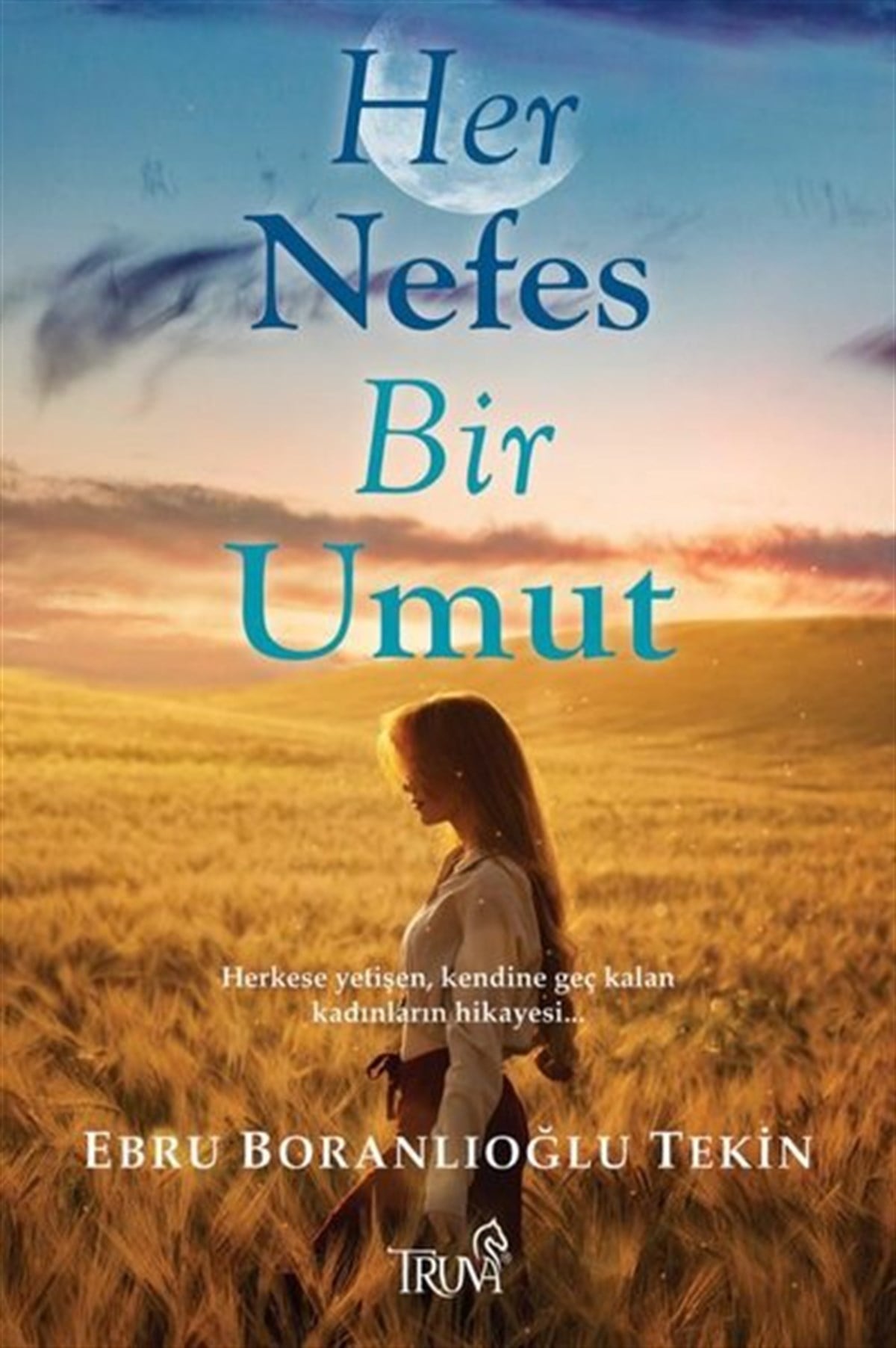Ebru Boranlıoğlu TekinTürkiye RomanHer Nefes Bir Umut