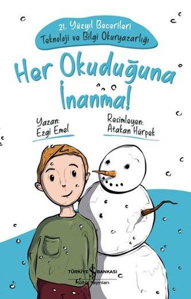 Ezgi EmelEgitim Etkinlik KitaplariHer Okuduğuna İnanma! 21.Yüzyıl Becerileri-Teknoloji ve Bilgi Okuryazarlığı