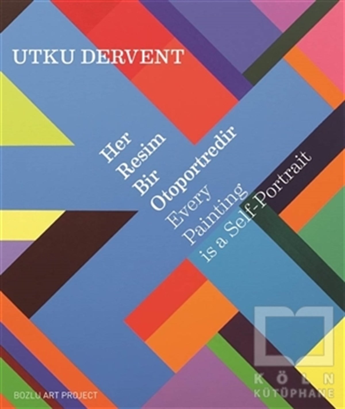 Utku DerventResimHer Resim Bir Otoportredir / Every Paintings is a Self-Portrait