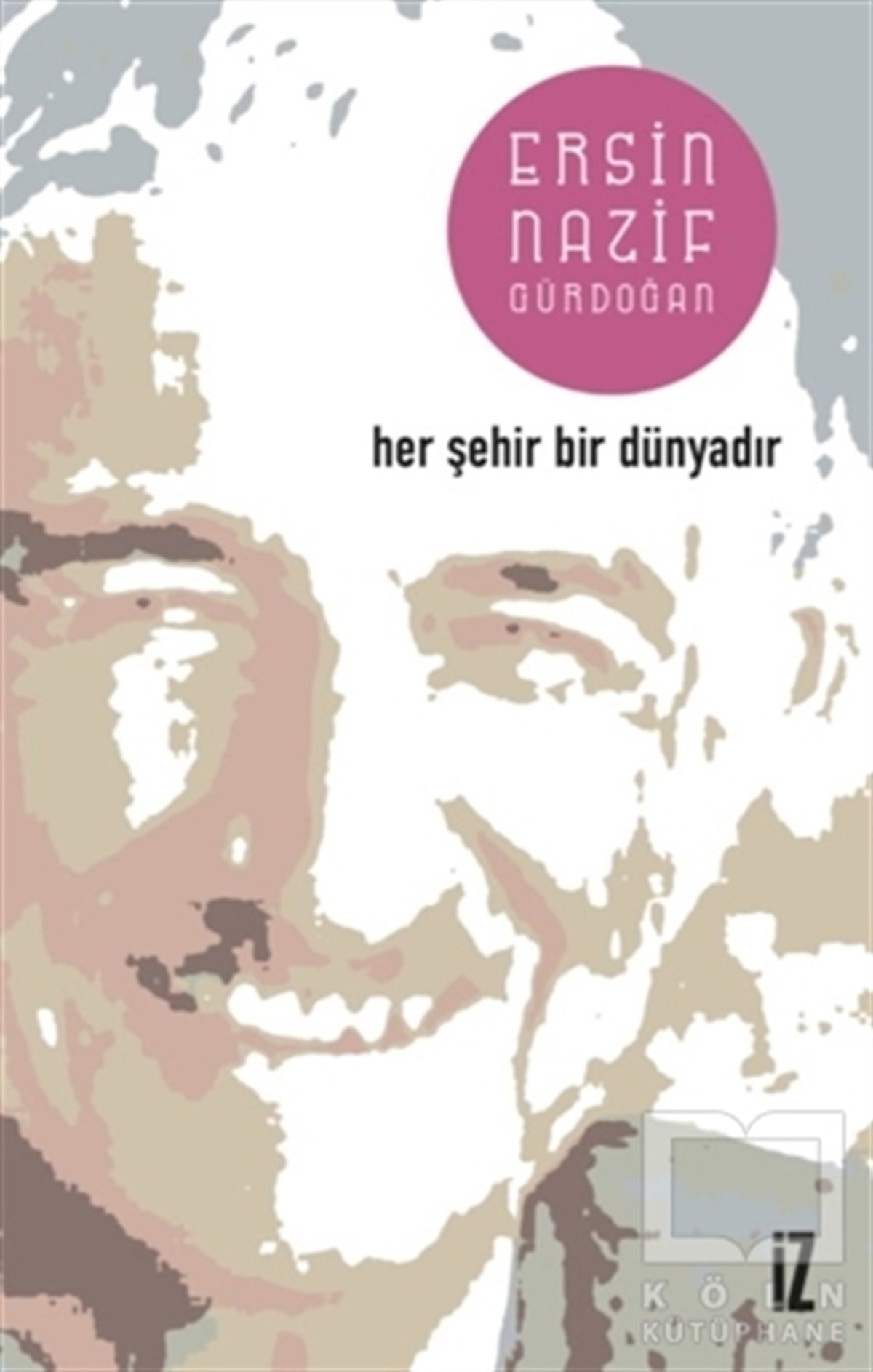 Ersin Nazif GürdoğanDeneme KitaplarıHer Şehir Bir Dünyadır