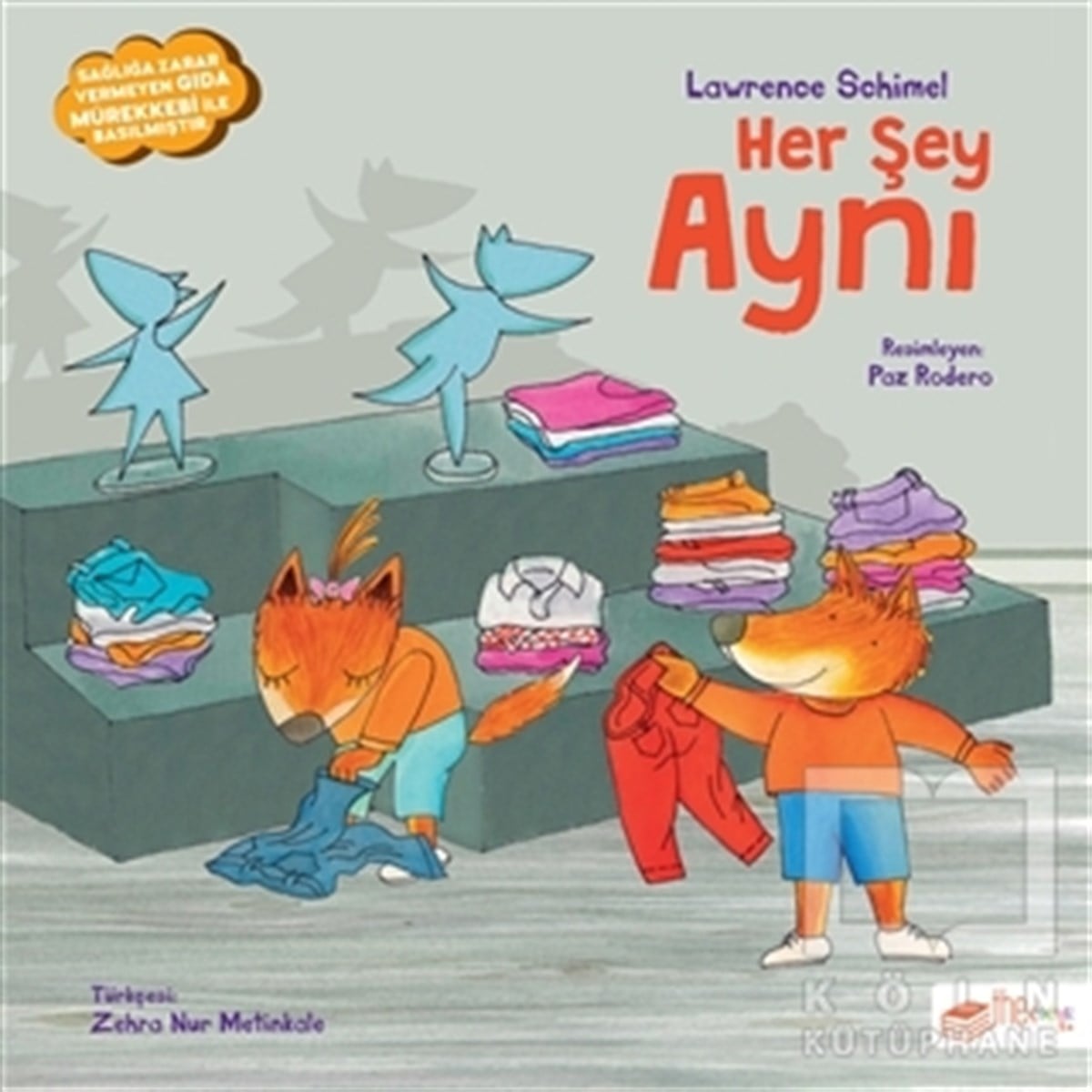 Lawrence SchimelÇocuk Hikaye KitaplarıHer Şey Aynı