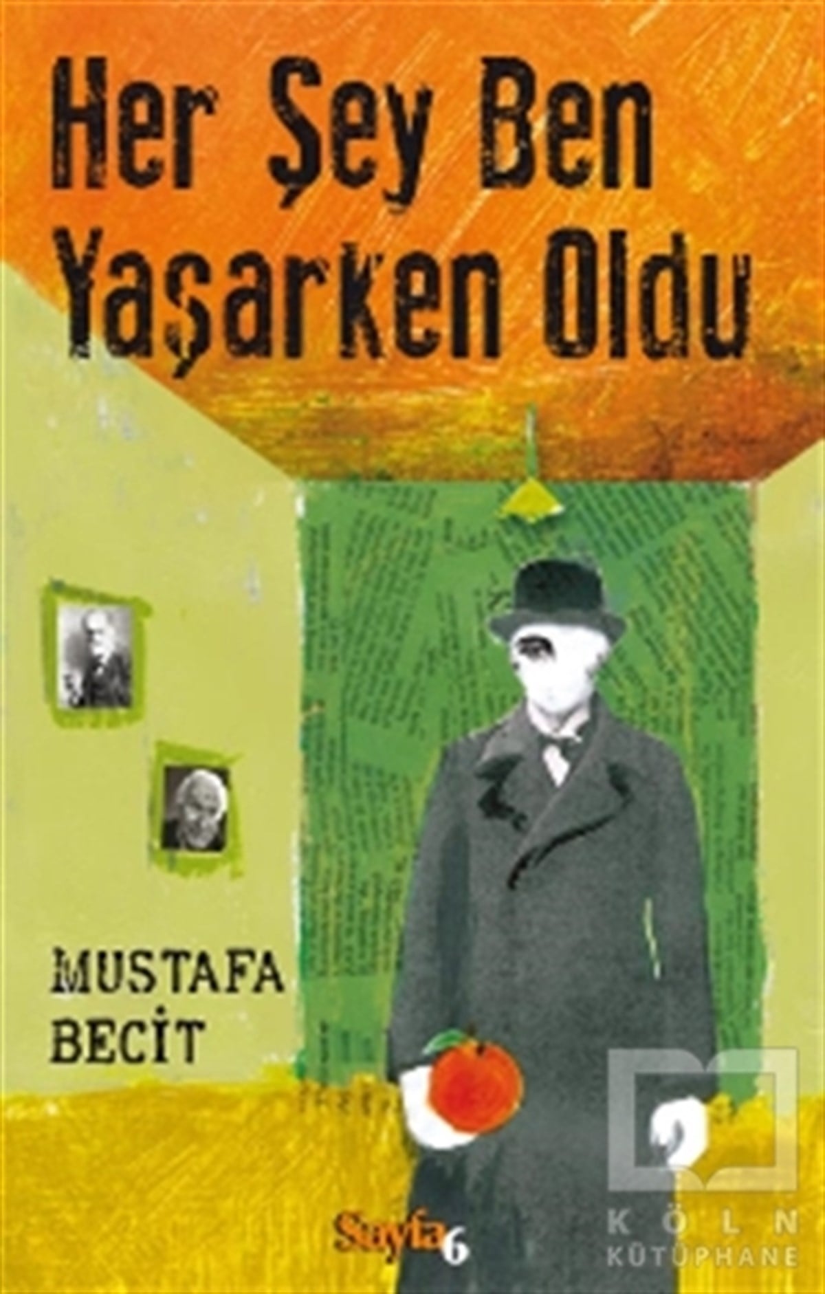 Mustafa BecitRomanHer Şey Ben Yaşarken Oldu