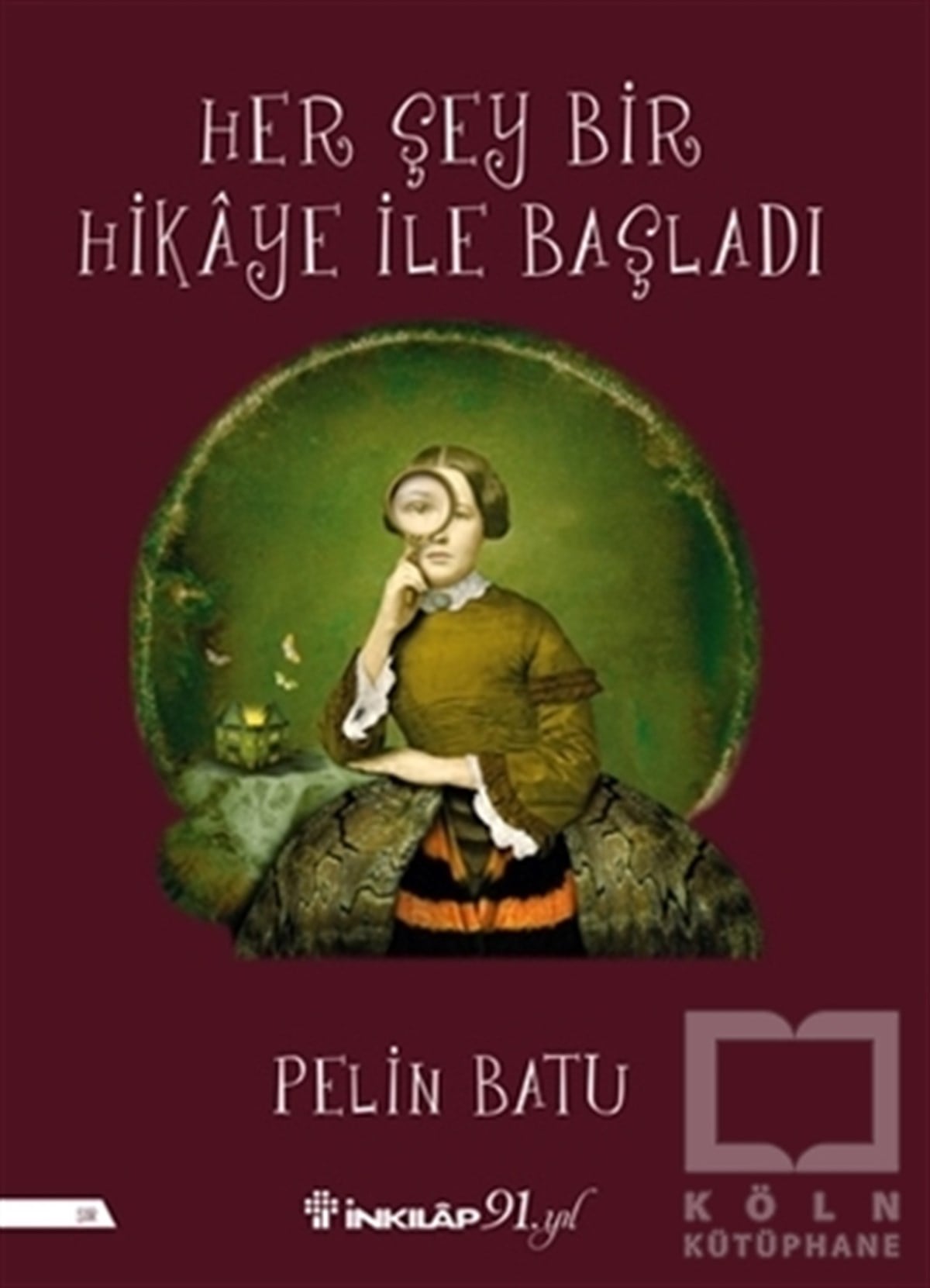 Pelin BatuRomanHer Şey Bir Hikaye İle Başladı