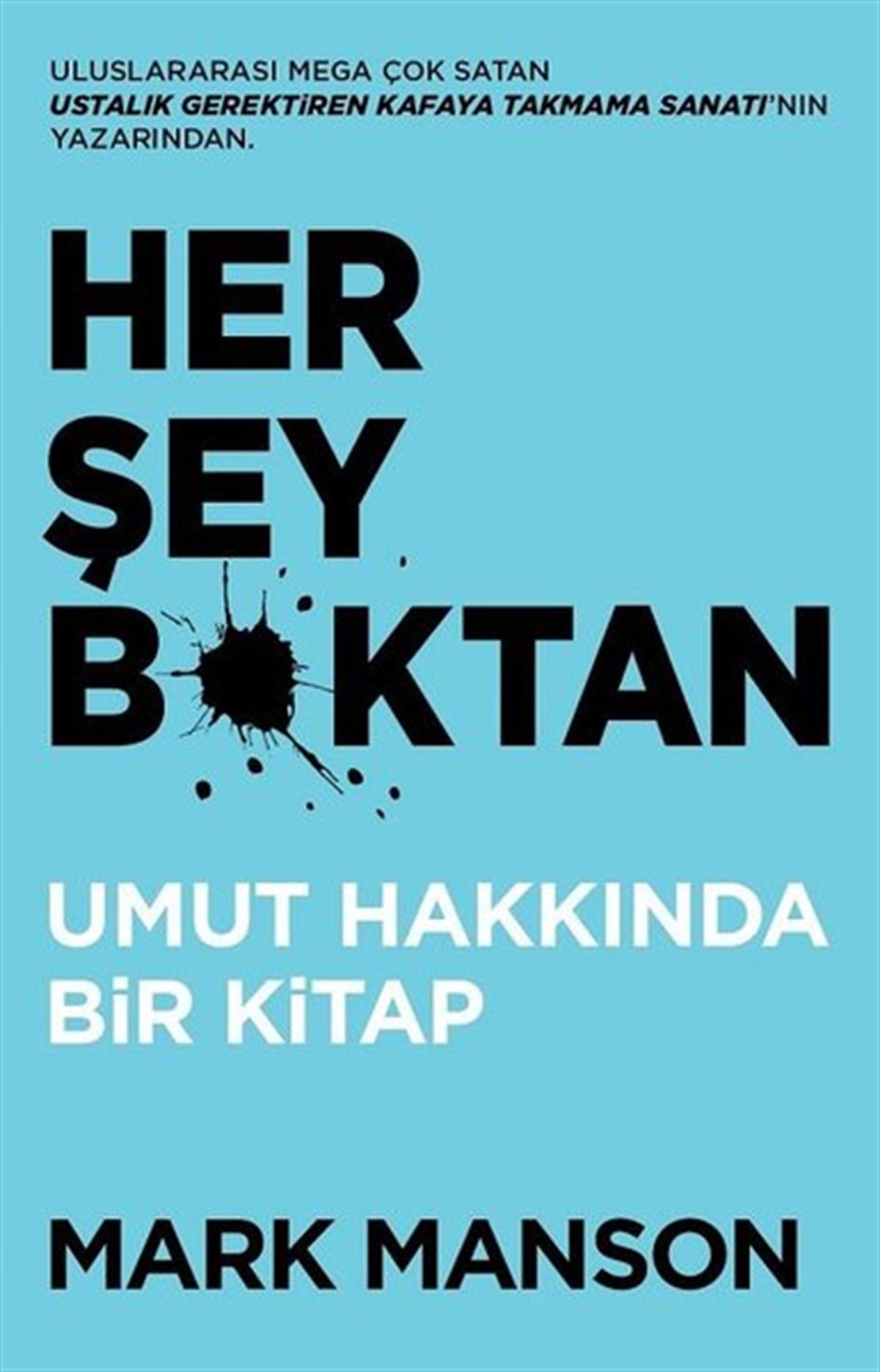 Mark MansonKişisel Gelişim KitaplarıHer Şey Bktan-Umut Hakkında Bir Kitap