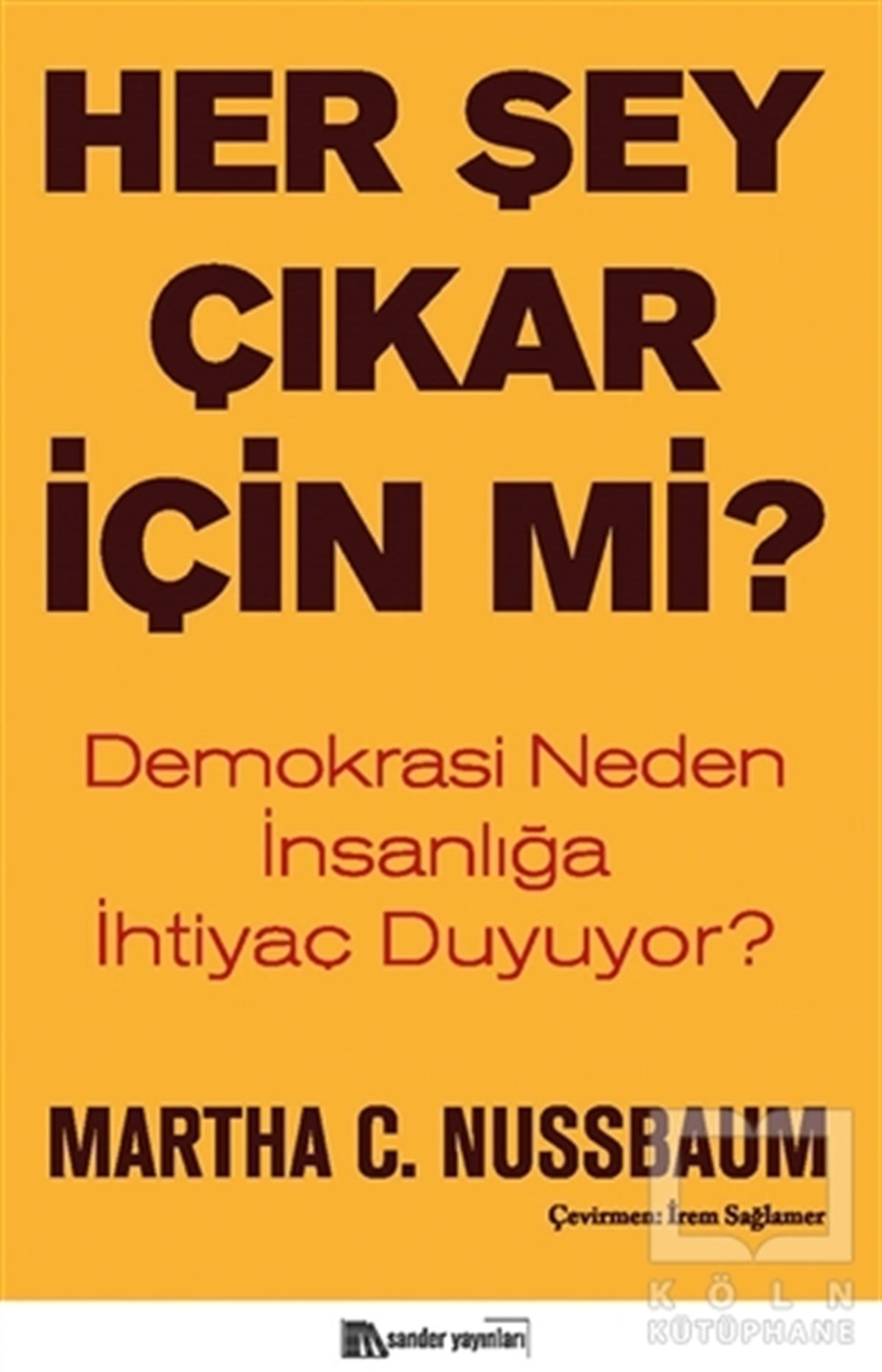 Martha C. NussbaumDiğerHer Şey Çıkar İçin Mi?