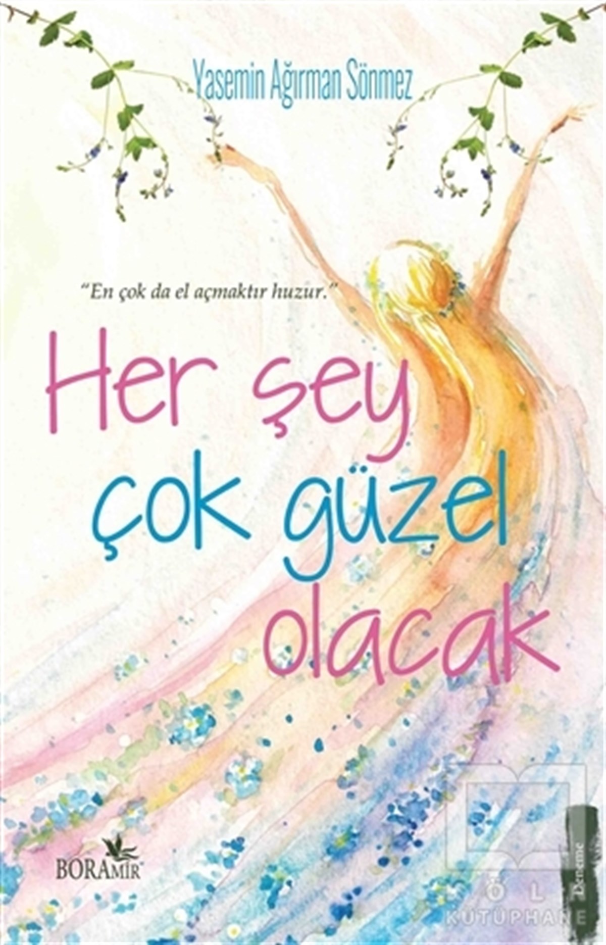 Yasemin Ağırman SönmezDenemeHer Şey Çok Güzel Olacak