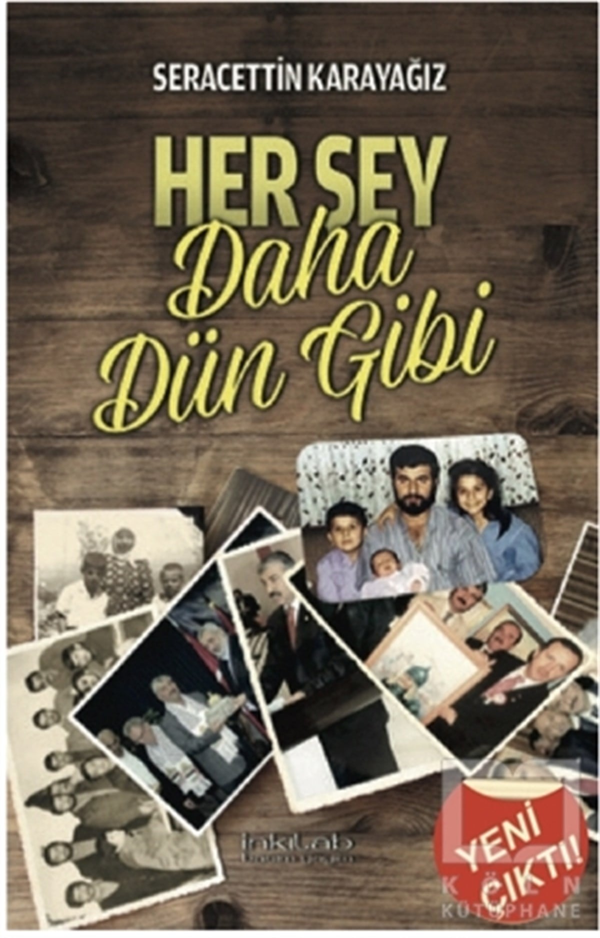 Seracettin KarayağızAnı & Mektup & Günlük KitaplarıHer Şey Daha Dün Gibi