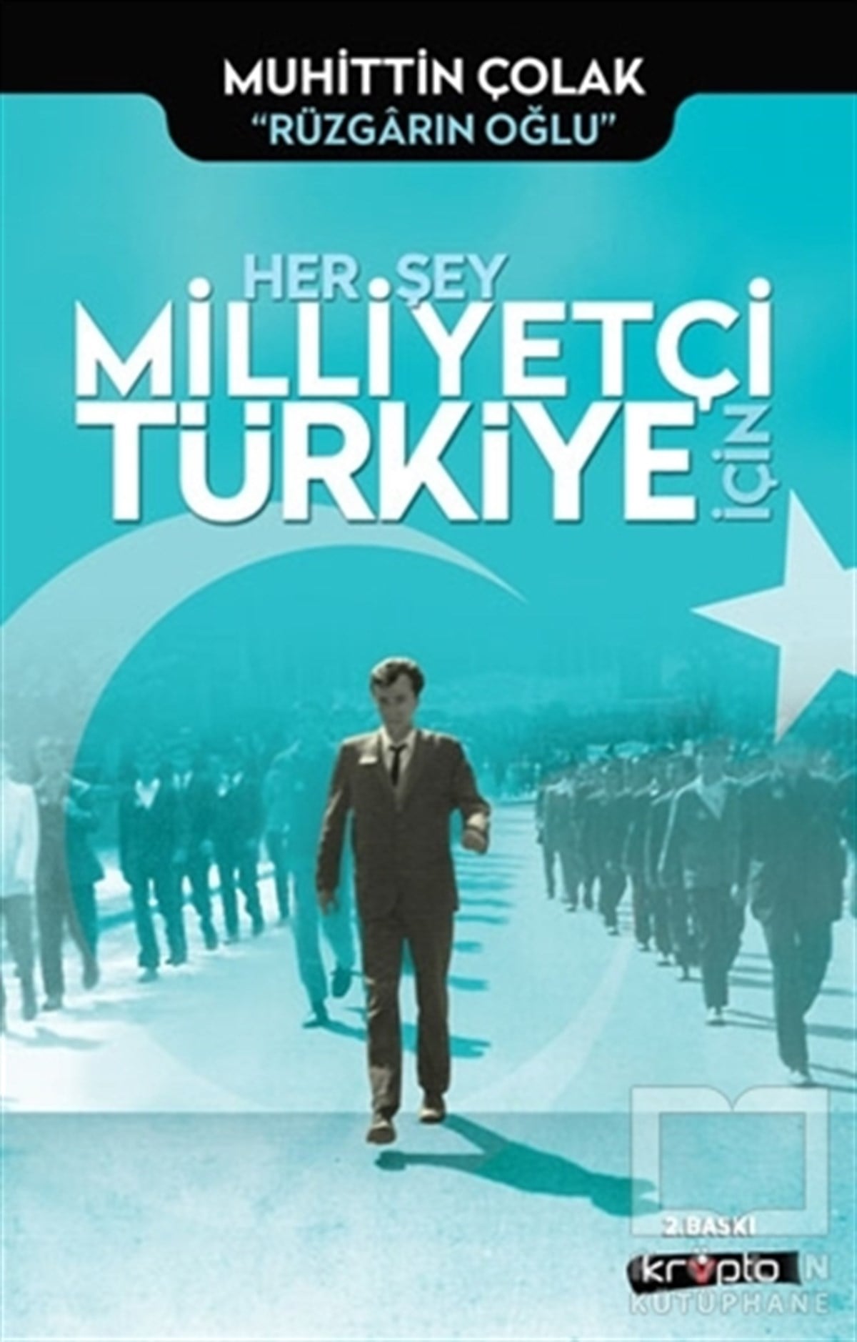 Muhittin ÇolakAnı - Mektup - GünlükHer Şey Milliyetçi Türkiye İçin