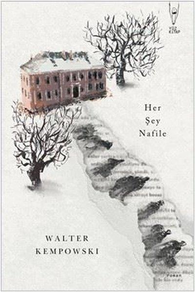 Walter KempowskiDünya RomanHer Şey Nafile