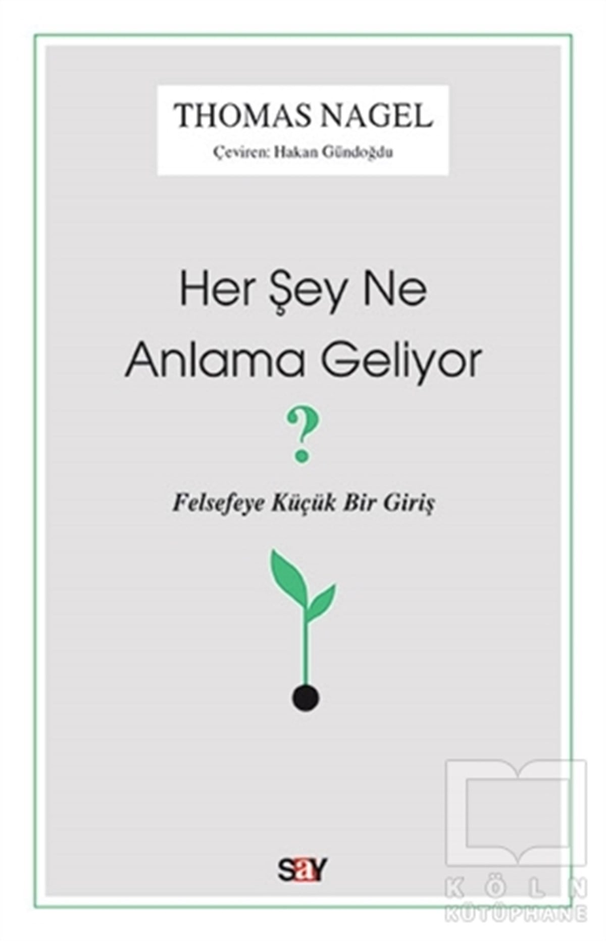 Thomas NagelGenel FelsefeHer Şey Ne Anlama Geliyor?