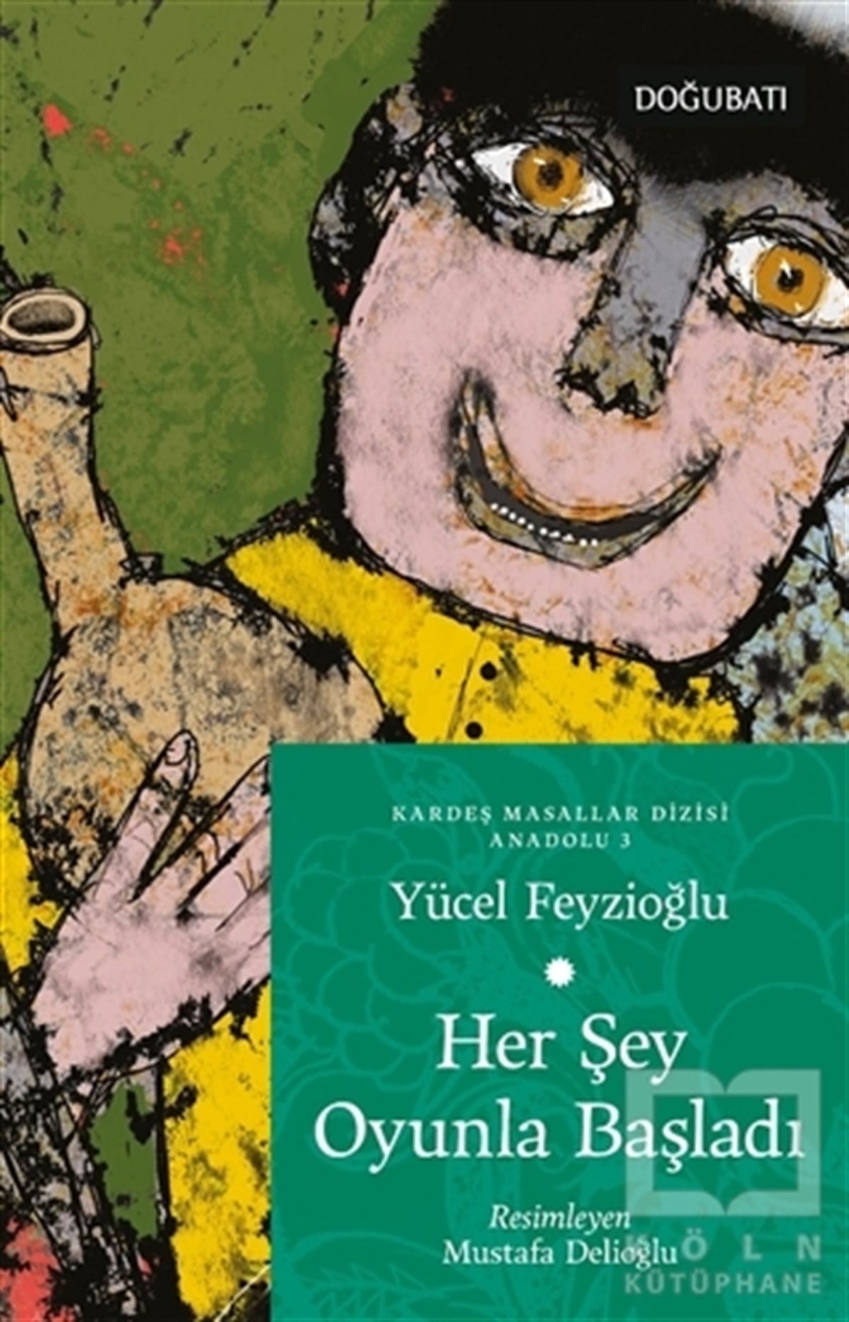 Yücel FeyzioğluÇocuk Hikaye KitaplarıHer Şey Oyunla Başladı