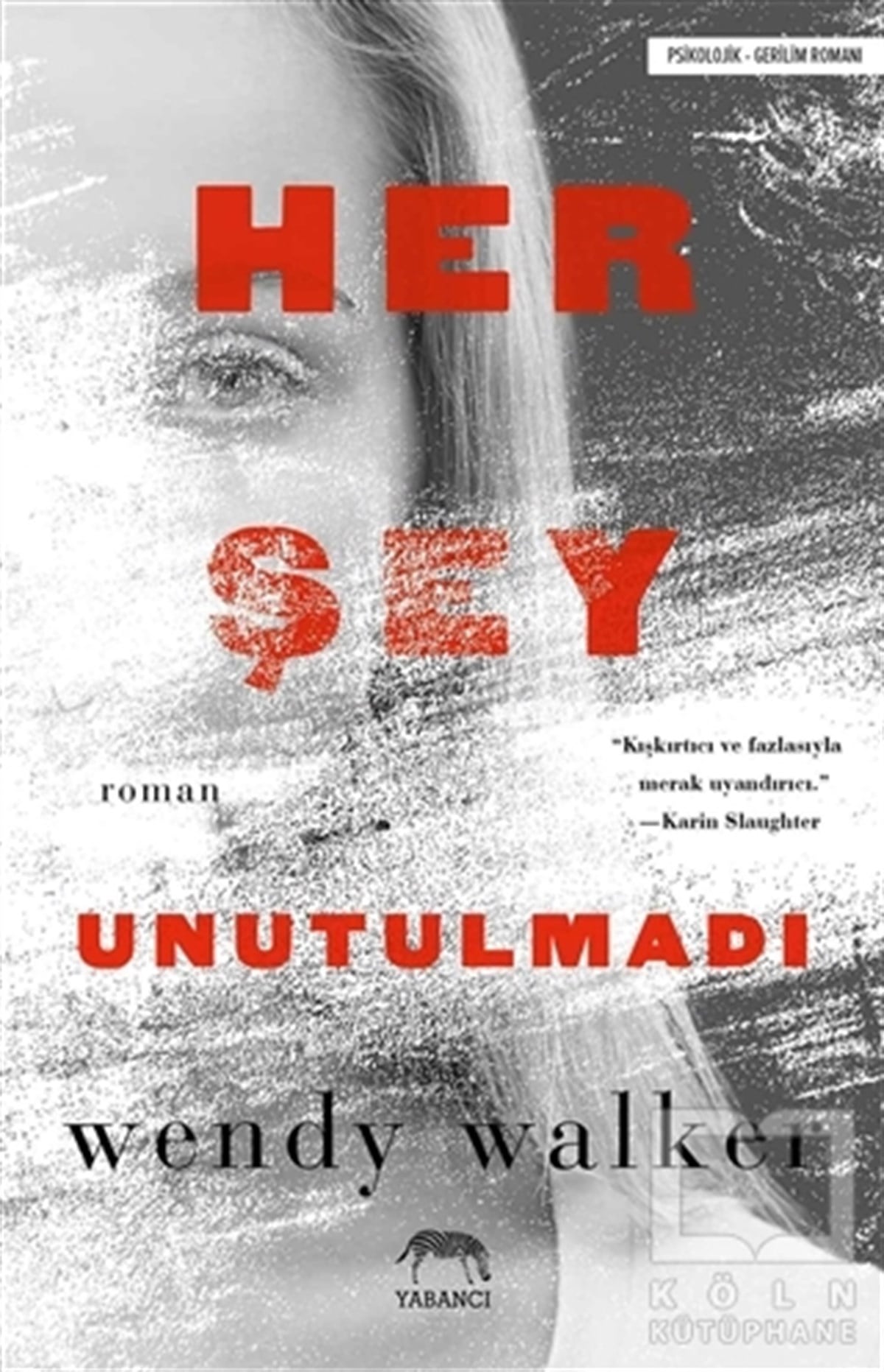 Wendy WalkerKorku-GerilimHer Şey Unutulmadı