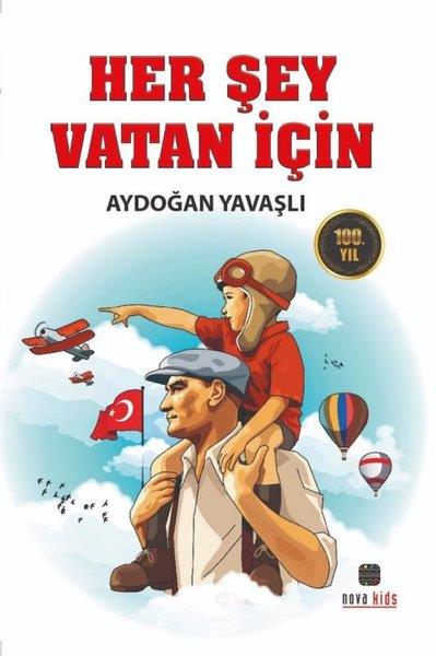 Aydoğan YavaşlıÇocuk Gençlik RomanlarıHer Şey Vatan İçin