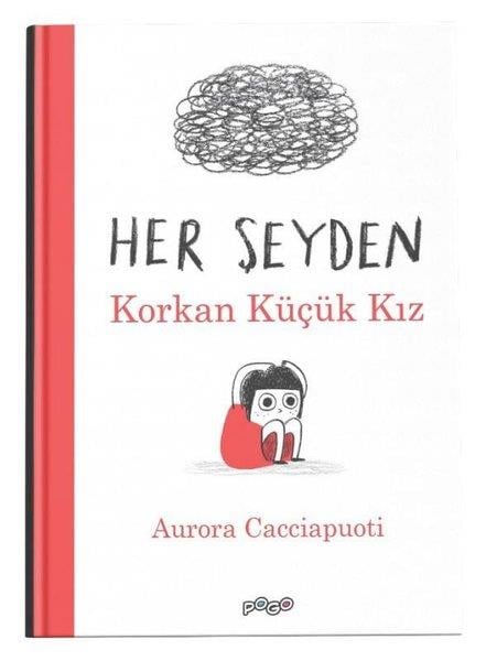 Aurora CacciapuotiEgitim Etkinlik KitaplariHer Şeyden Korkan Küçük Kız