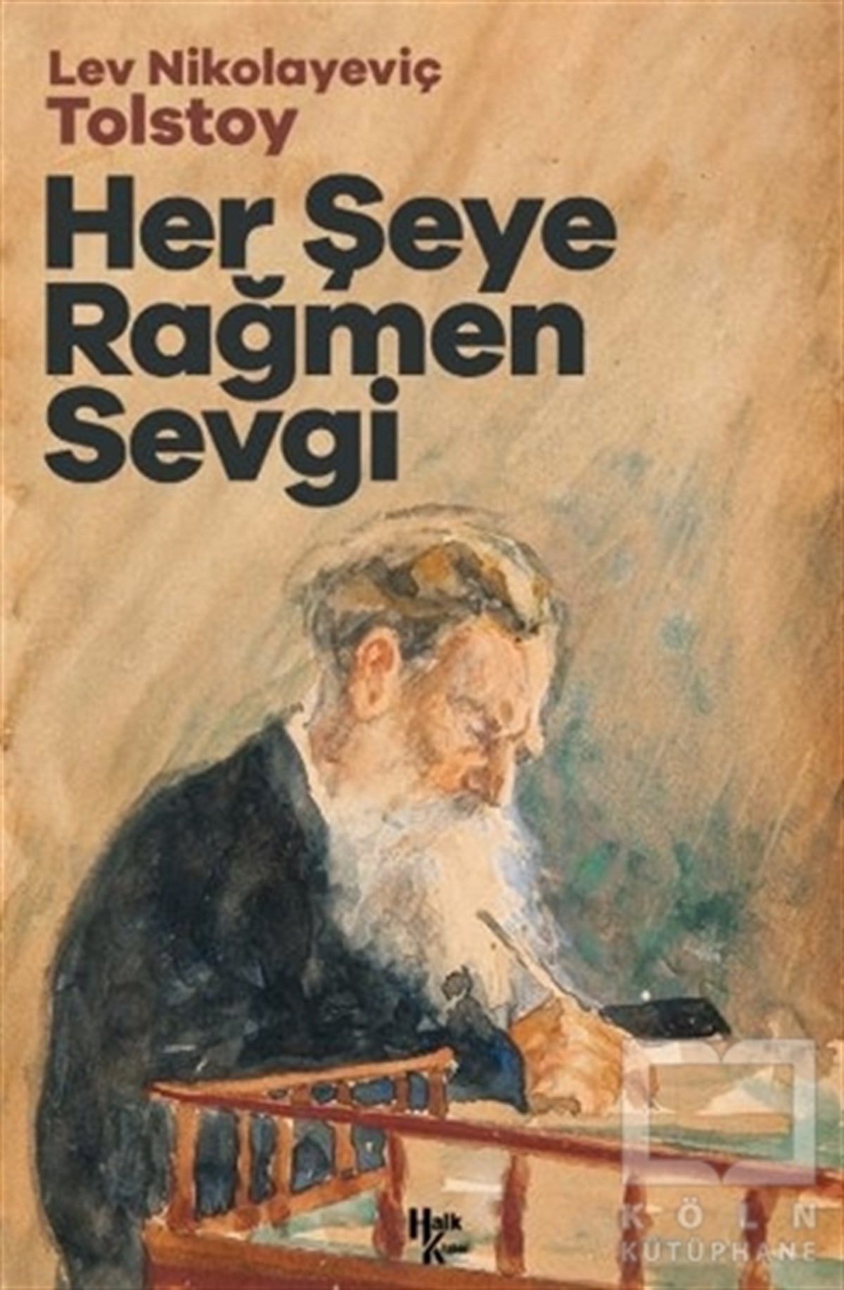 Lev Nikolayeviç TolstoyTürkçe RomanlarHer Şeye Rağmen Sevgi