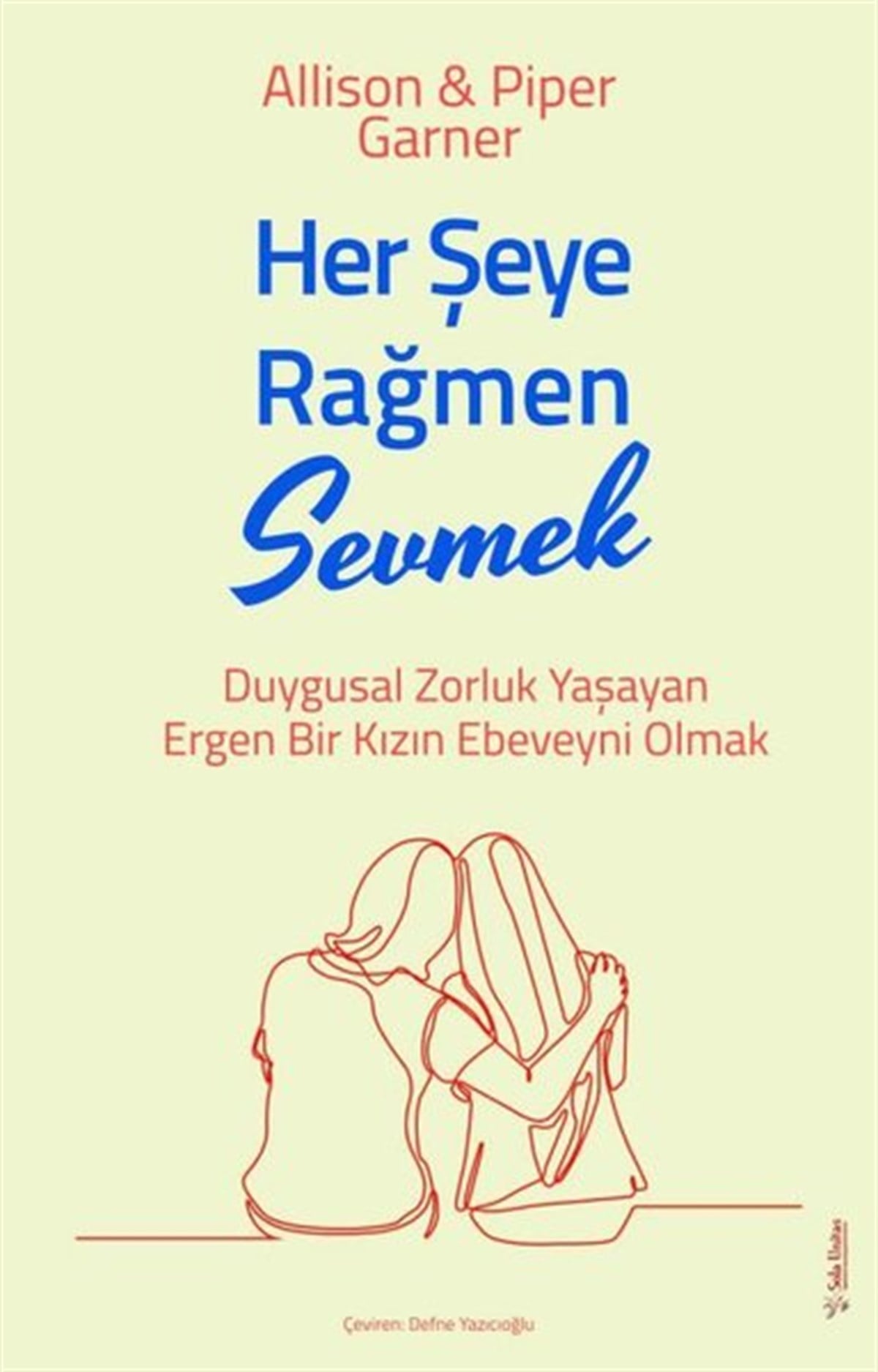 Allison-Piper GarnerPsikoloji BilimiHer Şeye Rağmen Sevmek