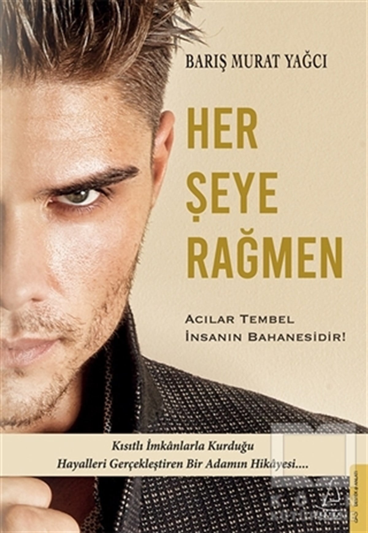 Barış Murat YağcıAnlatıHer Şeye Rağmen