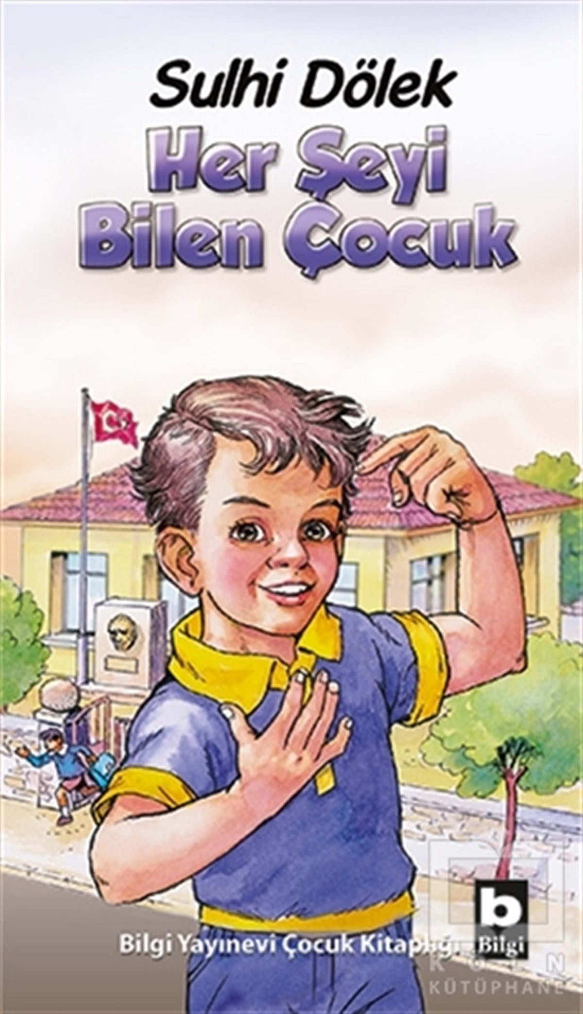 Sulhi DölekÇocuk RomanlarıHer Şeyi Bilen Çocuk