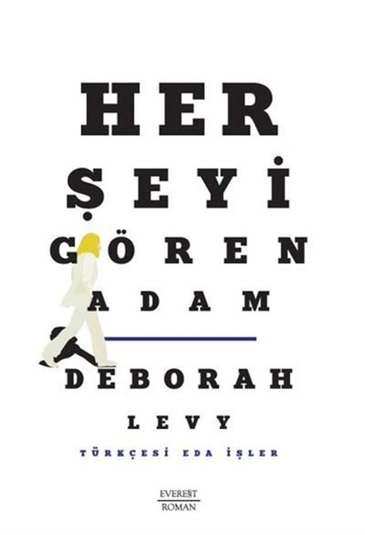 Deborah LevyDünya RomanHer Şeyi Gören Adam