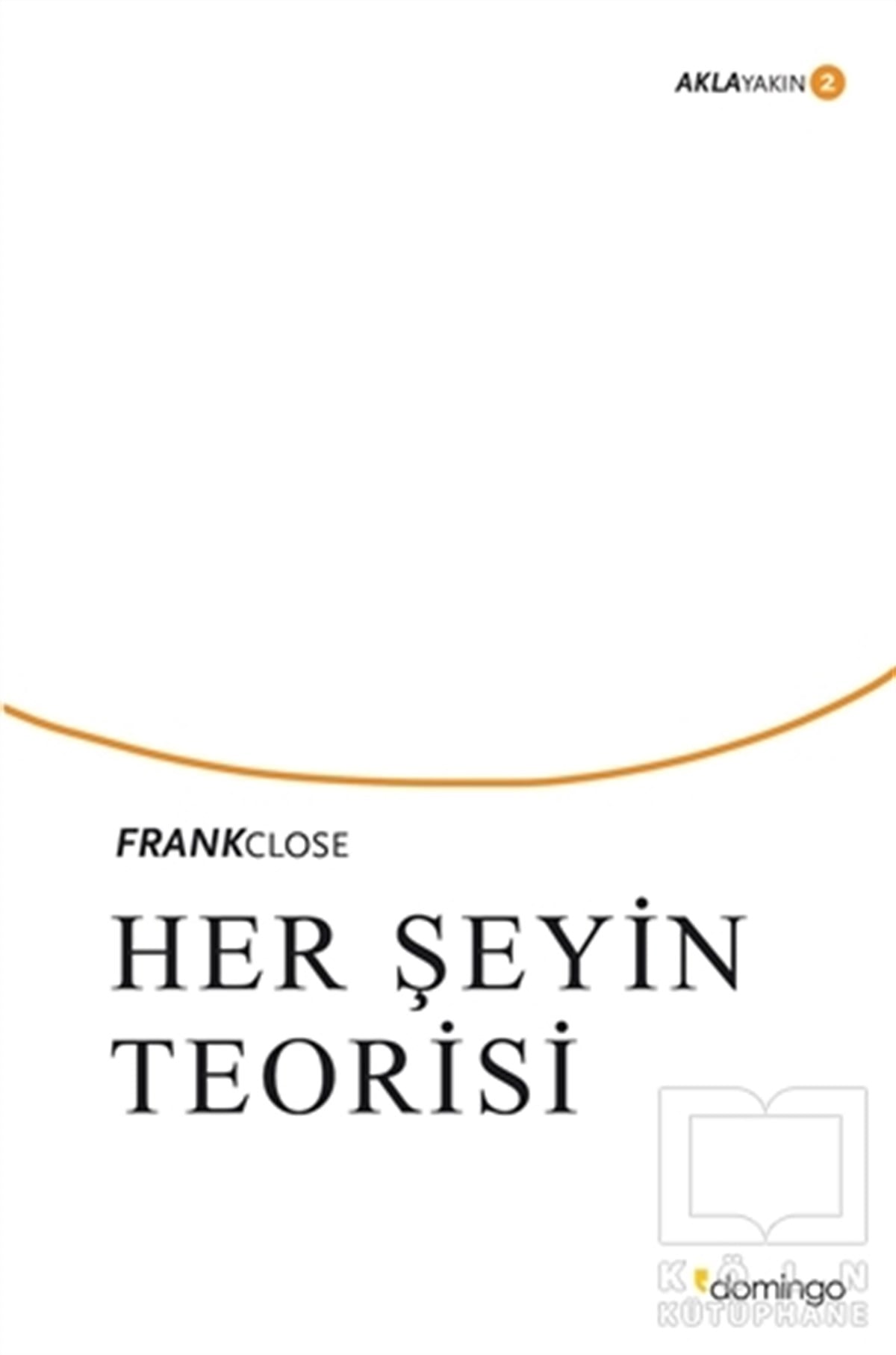 Frank ClosePopüler BilimHer Şeyin Teorisi