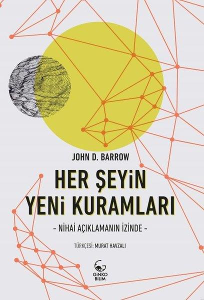 John D. BarrowPopüler Bilim KitaplarıHer Şeyin Yeni Kuramları - Nihai Açıklamanın İzinde