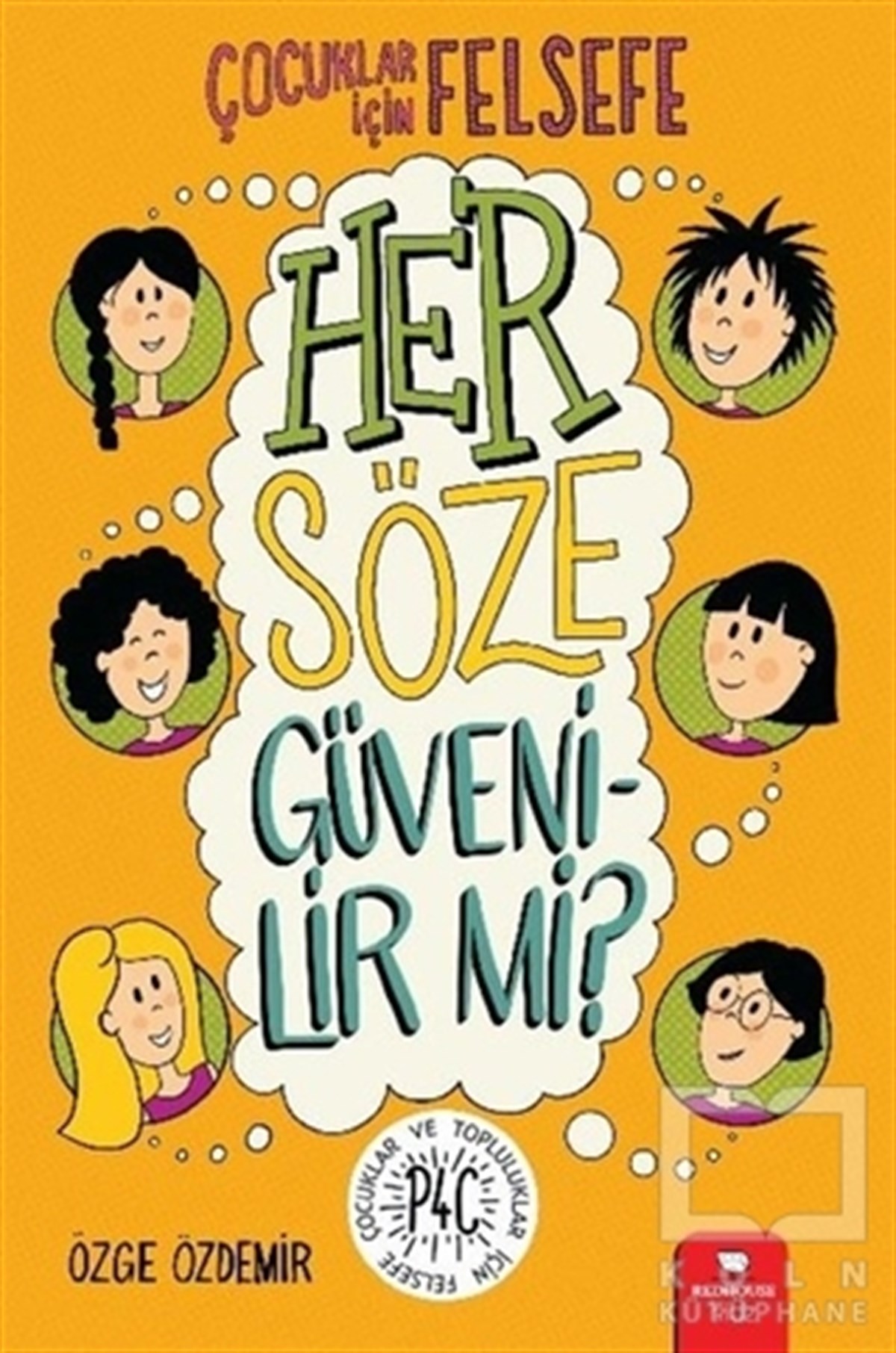 Özge ÖzdemirÇocuk Hikaye KitaplarıHer Söze Güvenilir mi?