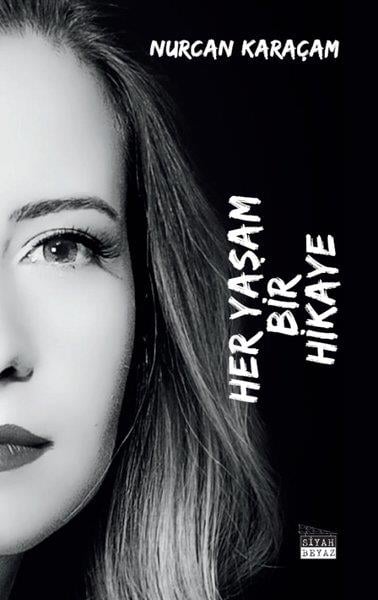 Nurcan KaraçamAnı & Mektup & Günlük KitaplarıHer Yaşam Bir Hikaye