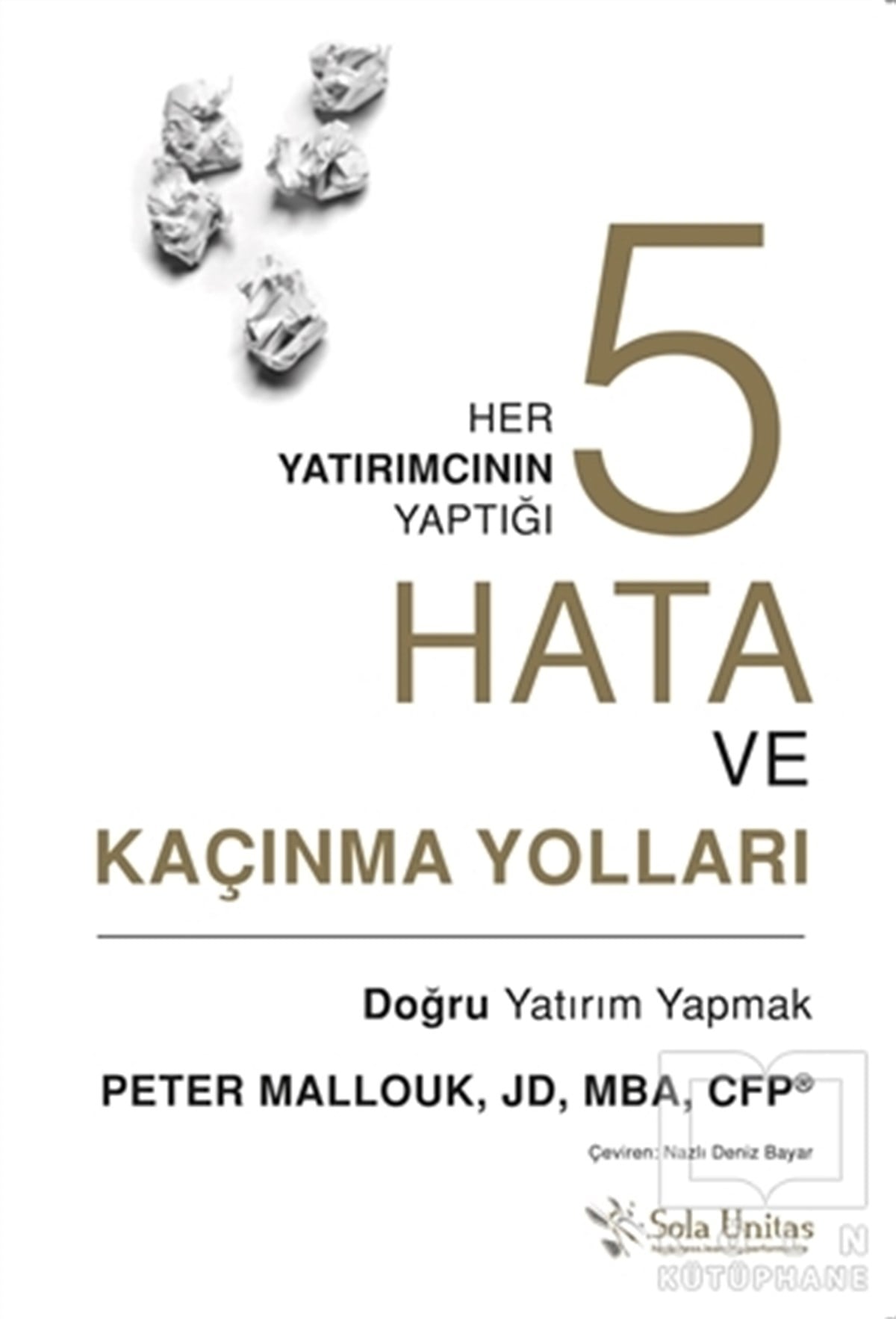 Peter Malloukİş DünyasıHer Yatırımcının Yaptığı Beş Hata ve Kaçınma Yolları