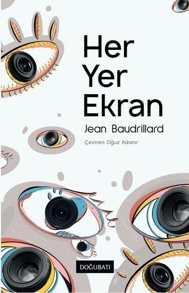 Jean BaudrillardSosyoloji KitaplarıHer Yer Ekran