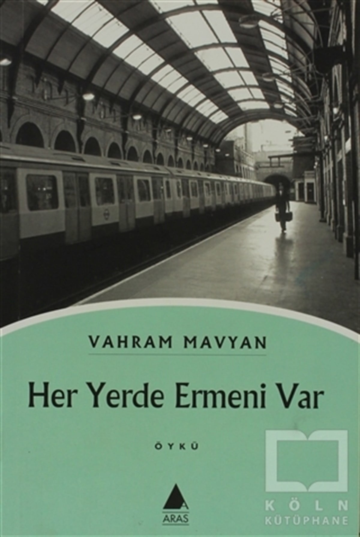Vahram MavyanÖyküHer Yerde Ermeni Var